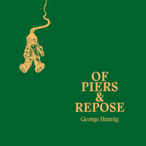 George Hennig Album Cover Of Piers & Repose